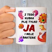 Kubek z nadrukiem - Tylko JA i moje bakterie