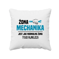 Żona mechanika jest jak normalna żona, tylko fajniejsza - poduszka