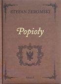 POPIOŁY STEFAN ŻEROMSKI