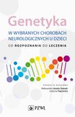 Genetyka W Wybranych Chorobach Neurologicznych U Dzieci. Od Rozpoznania Do