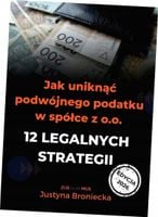 Jak uniknąć podwójnego podatku w spółce z o.o. - Justyna Broniecka