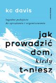 Jak prowadzić dom, kiedy toniesz. Łagodne podejście do sprzątania i organi