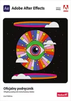 Adobe After Effects. Oficjalny podręcznik instruktażowy Adobe