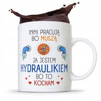 Kubek Prezent Dla Hydraulika Bo To Kocham Z Nadrukiem Ze Zdjęciem