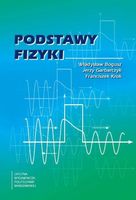PODSTAWY FIZYKI W. 2023 WŁADYSŁAW BOGUSZ, FRANCISZEK KROK, JERZY GARBARCZ