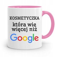 Kubek Różowy Dla Kosmetyczki Wie Więcej Niż Google Z Nadrukiem Ze Zdjęciem
