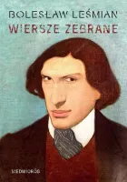 Wiersze zebrane. Bolesław Leśmian