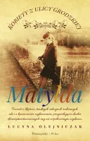 Kobiety z ulicy Grodzkiej Matylda - losy kobiet obarczonych klątwą rodzinną