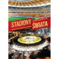 Stadiony Świata Album dla Miłośników Piłki Nożnej Oprawa Twarda
