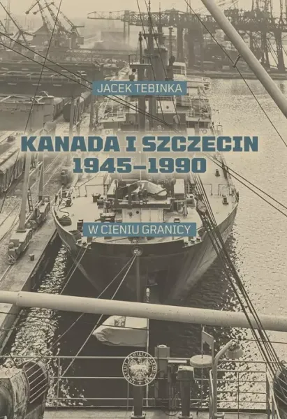 Kanada i Szczecin 1945-1990 zdjęcie 1