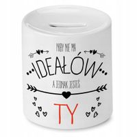 Skarbonka Prezent Walentynki Niby Nie Ma Ideałów Z Nadrukiem Ze Zdjęciem