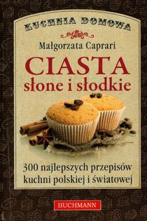 Ciasta słone i słodkie - Małgorzata Caprari