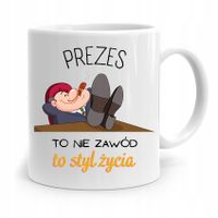 Dla Prezesa Viceprezesa Kubek Prezes To Styl Życia Z Nadrukiem Ze Zdjęciem
