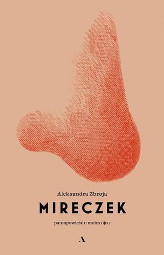 Mireczek. Patoopowieść o moim ojcu na Arena.pl