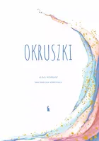 Okruszki. 26 historii spisanych przez rodziców po stracie dziecka