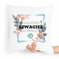 Poduszka Poszewka Dla Szwagra Idealna Na Prezent Z Nadrukiem Ze Zdjęciem