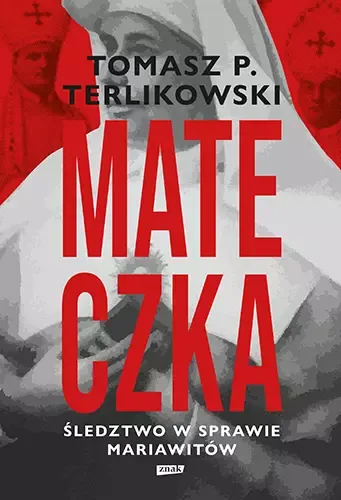 Mateczka. Śledztwo W Sprawie Mariawitów zdjęcie 1