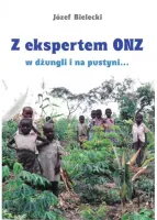 Z ekspertem ONZ w dżungli i na pustyni...