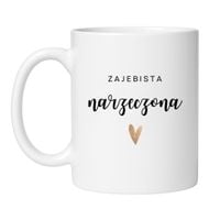 KUBEK "ZAJEBISTA NARZECZONA"