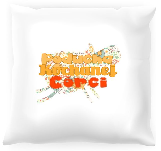 Poduszka dla dziecka Poducha kochanej córci zdjęcie 1