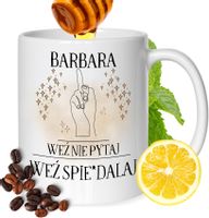 Kubek Dla Barbary Koleżanki Przyjaciółki Prezent Z Nadrukiem Biały 330Ml