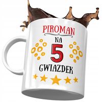 Dla Piromana Kubek Na Urodziny Imieniny Na Prezent Z Nadrukiem Ze Zdjęciem