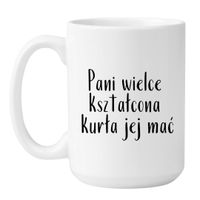 PANI WIELCE KSZTAŁCONA KURŁA JEJ MAĆ Wzór - Duży Biały 450 ml