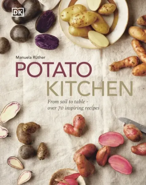 Potato Kitchen: From Soil to Table - Over 70 Inspiring Recipes zdjęcie 1