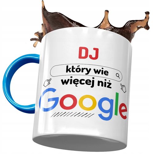 Kubek Błękitny Dla Dja Wie Więcej Niż Google Z Nadrukiem Ze Zdjęciem na Arena.pl