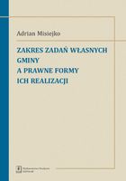 ZAKRES ZADAŃ WŁASNYCH GMINY A PRAWNE FORMY ICH. . . ADRIAN MISIEJKO