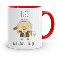 Kubek Czerwony Dla Teścia Ma Zawsze Rację Prezent Z Nadrukiem Ze Zdjęciem