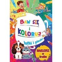 Baw się i Koloruj. Kotki i Pieski + 24 Naklejki Malowanki Kolorowanki
