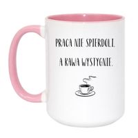 KUBEK "PRACA NIE SPIERDOLI, A KAWA WYSTYGNIE" Wzór - Duży Biało-Różowy 450 ml