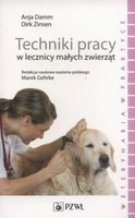 Techniki pracy w lecznicy małych zwierząt. A. Damm