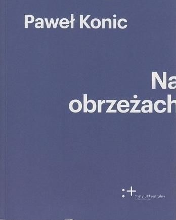 Na obrzeżach Paweł Konic zdjęcie 1