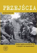 Przejścia. Exodus cywilów we Wrześniu '39 w relacjach i we wspomnieniach