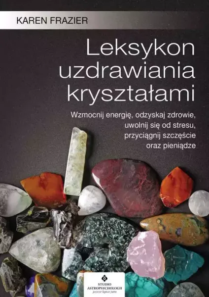 Leksykon uzdrawiania kryształami zdjęcie 1