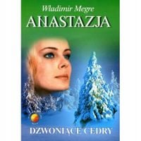 Anastazja. Dzwoniące Cedry. Dzwoniące Cedry Rosji. Władimir Megre