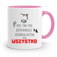 Kubek Różowy Prezent Dla Hydraulika Nic Tak Nie Z Nadrukiem Ze Zdjęciem