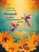 Poranek - przyjaciel, który doprowadzi cię do celu