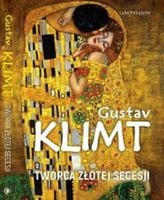 Gustav Klimt. Twórca złotej secesji. Ristujczina.