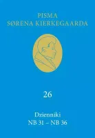 Pisma Sorena Kierkegaarda. Tom 26. Dzienniki NB 31-NB 36