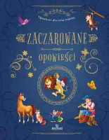 Zaczarowane opowieści. Opowieści dla całej rodziny