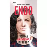 Endo. Sztuka Akceptacji Choroby