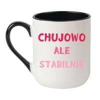 KUBEK "CHUJOWO ALE STABILNIE" Wzór - Elegant Biało-Czarny 330 ml