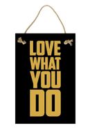 Love what czarny gold – Obraz – Tabliczka motywacyjna 20×30