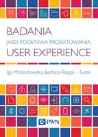 Badania jako podstawa projektowania User Experience Iga Mościchowska, Barb…