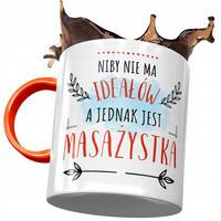 Kubek Pomarańczowy Dla Masażystki Nie Ma Ideałów Z Nadrukiem Ze Zdjęciem