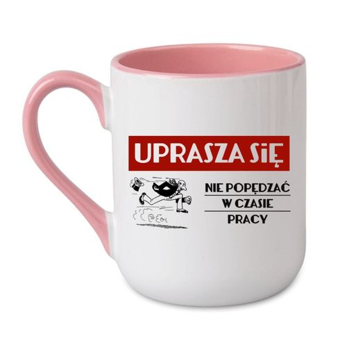 KUBEK "UPRASZA SIĘ NIE POPĘDZAĆ W CZASIE PRACY" Wzór - Elegant Coffee Różowy 330 ml na Arena.pl