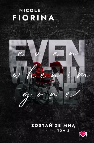Zostań ze mną. Tom 2. Even When I'm Gone zdjęcie 1